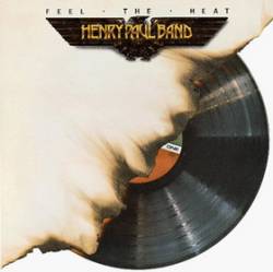 Henry Paul Band : Feel the Heat